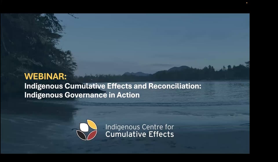 Webcast: Indigenous Cumulative Effects and Reconciliation: Indigenous Governance in Action