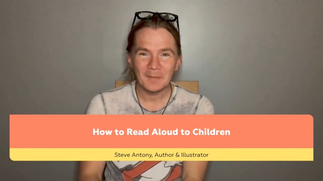 Steve Antony: How to Read Aloud to Children