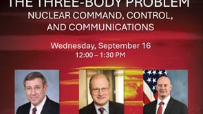 Report Release Webinar – The Three-Body Problem: Nuclear Command, Control, and Communications