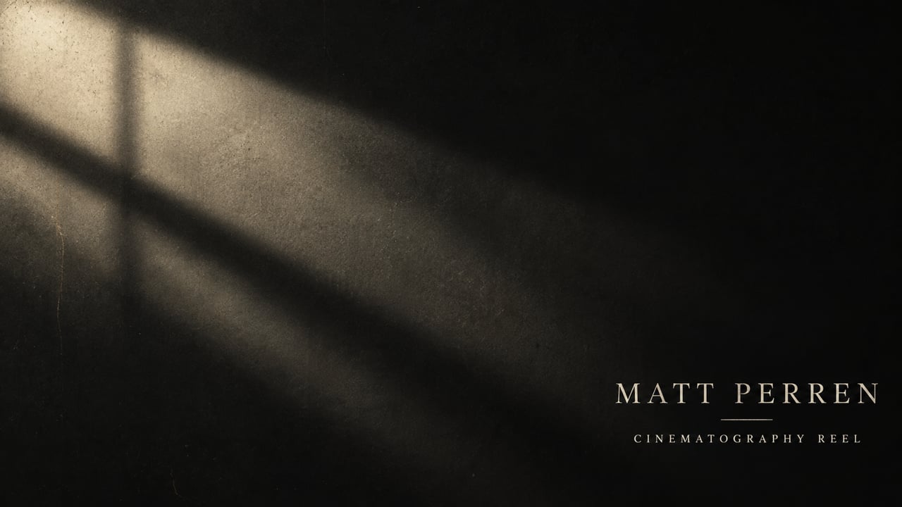 Matt Perren cinematography showreel