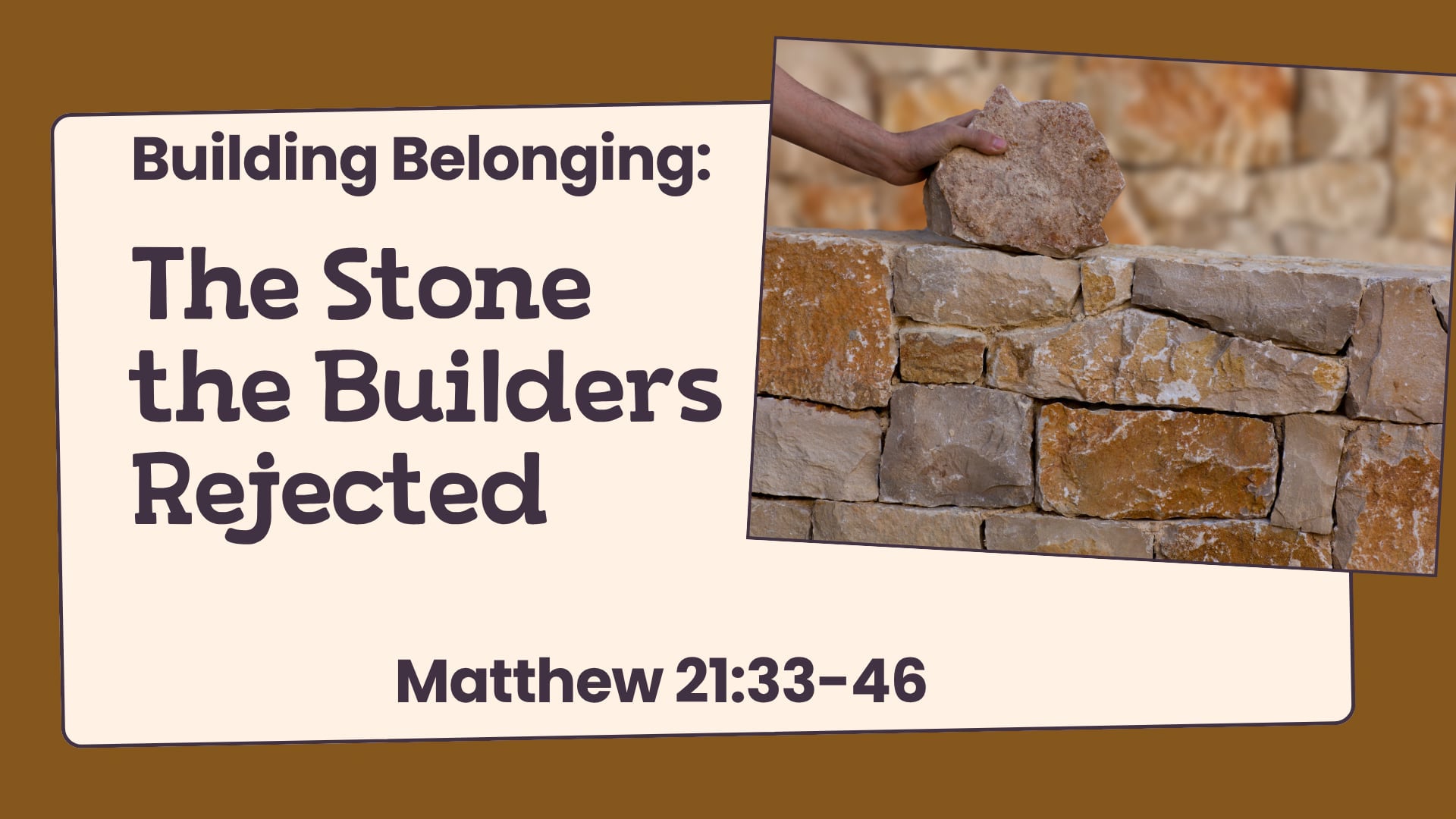 "The Stone the Builders Rejected" - Sunday Service