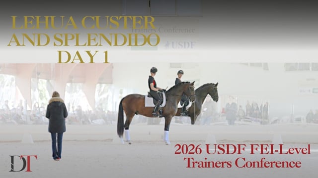 2026 USDF FEI-Level Trainers Conference | Lehua Custer and Splendido Day 1