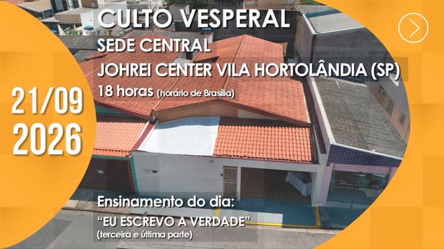 Capa do vídeo do “Culto Vesperal | Sede Central / Johrei Center Vila Hortolândia (SP) - 21/09/2026”.