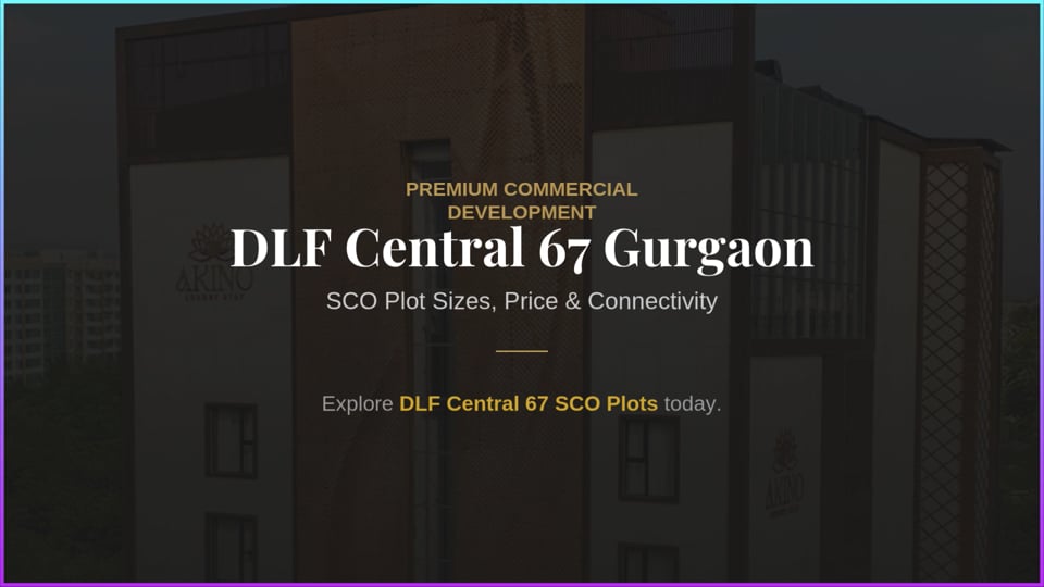 DLF Central 67 Gurgaon Project Facts, Pricing And Insights