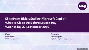 SASIG Webinar - SharePoint Risk Is Stalling Microsoft Copilot: What to Clean Up Before Launch Day) 2026-09-23 10:00:04