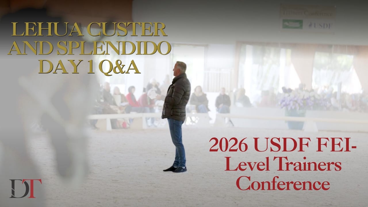 2026 USDF FEI-Level Trainers Conference | Lehua Custer and Splendido Day 1 Q&A