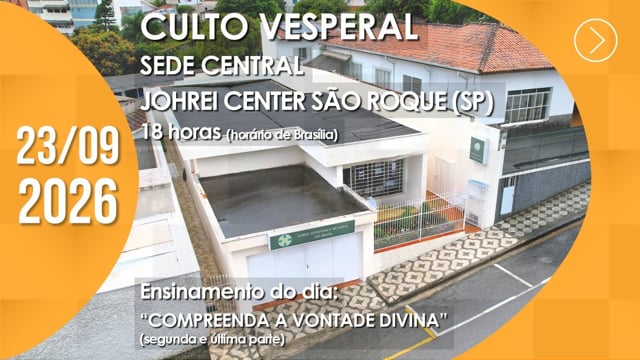 Capa do vídeo do “Culto Vesperal | Sede Central / Johrei Center São Roque (SP) - 23/09/2026”.