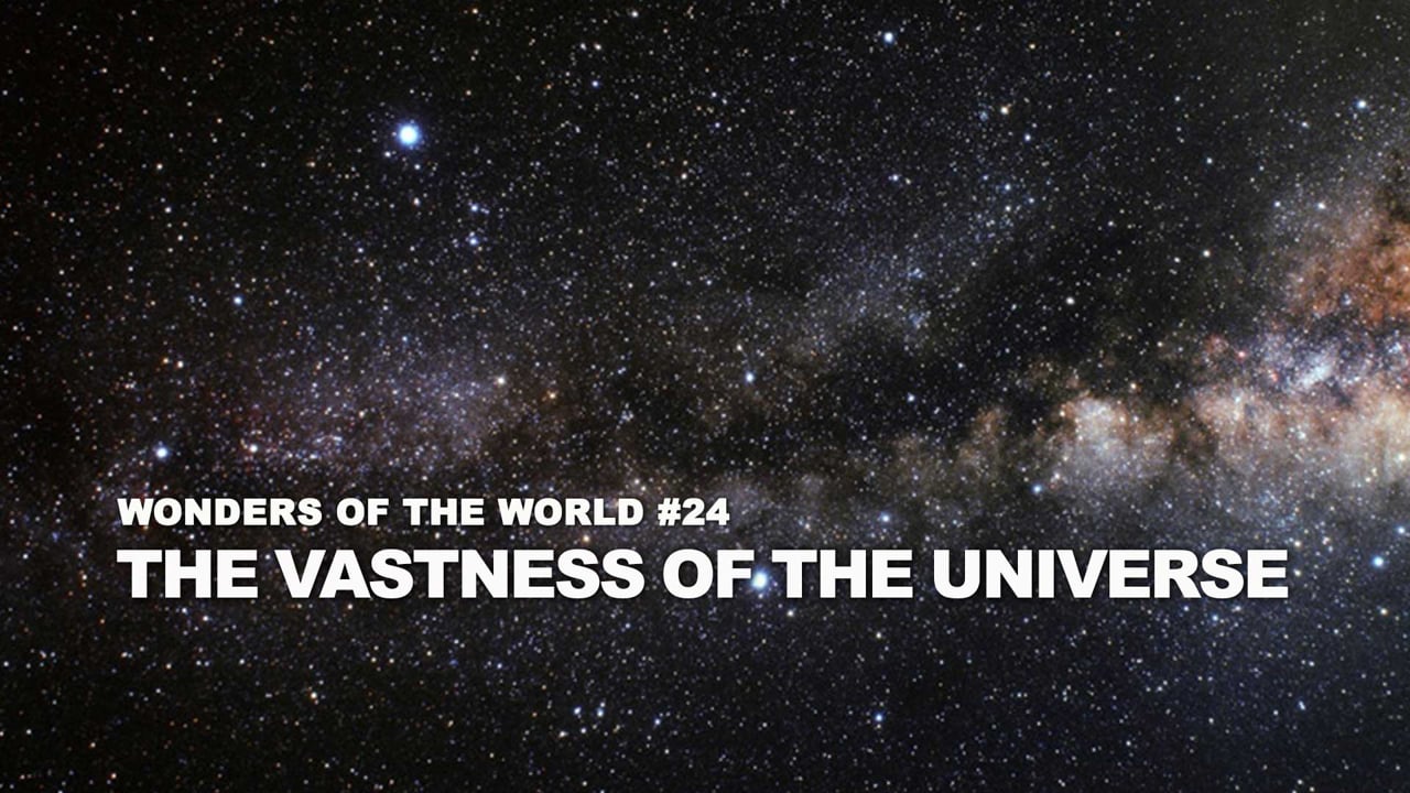 WOW - 24 - The Vastness of the Universe