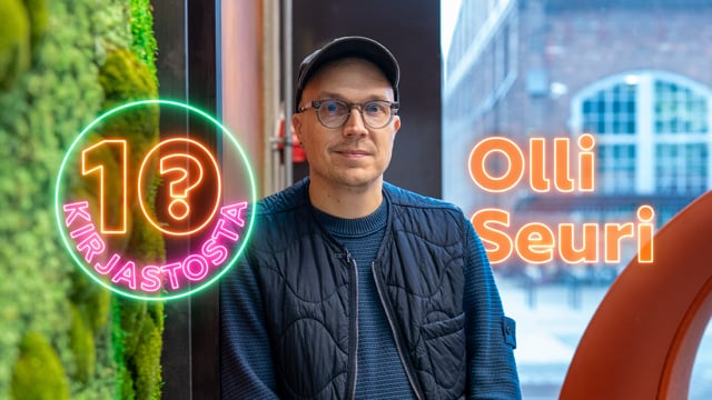 10? kirjastosta – Olli Seuri
