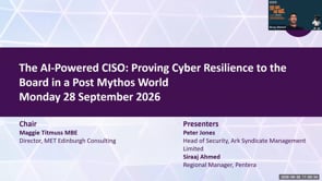 SASIG Webinar - The AI-Powered CISO: Proving Cyber Resilience to the Board in a Post Mythos World 2026-09-28 10:00:04