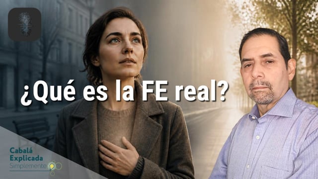 ¿Que es la fe realmente? Más que creer – Cabalá Explicada Simplemente con Marcos Placencia 27 de Septiembre 2026