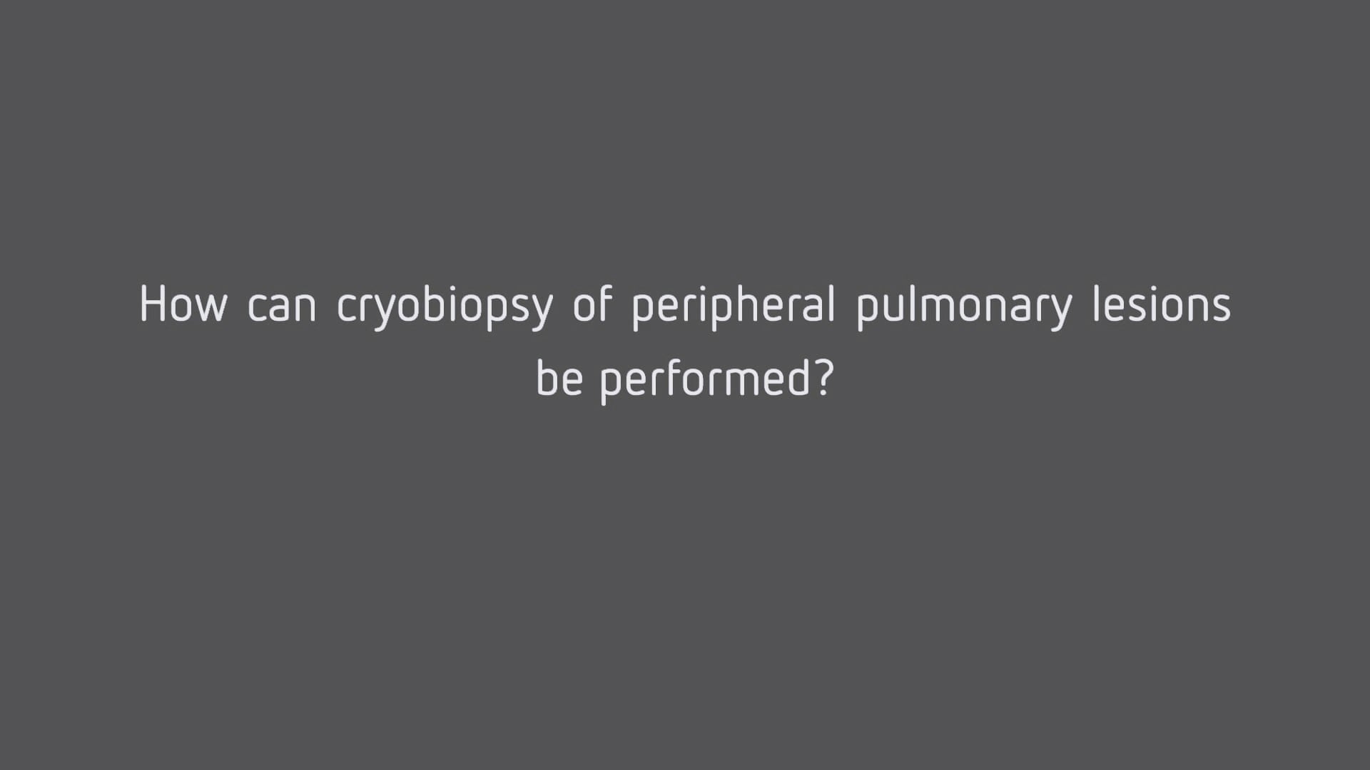 Sampling of peripheral lung nodules with cryo – ERS Congress 2021