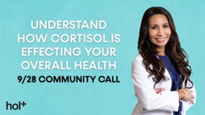 Understand How Cortisol Is Effecting Your Overall Health | Community Call 9/28