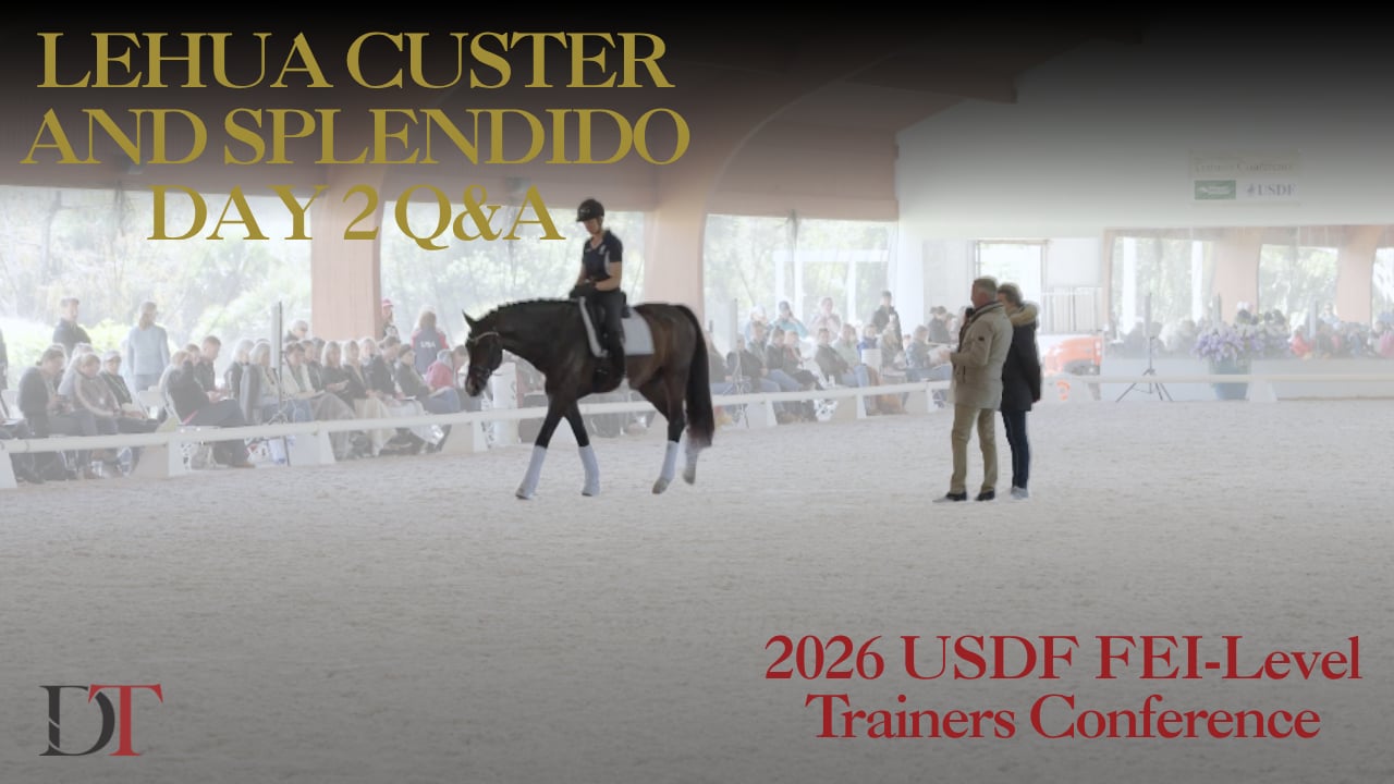 2026 USDF FEI-Level Trainers Conference | Lehua Custer and Splendido Day 2 Q&A