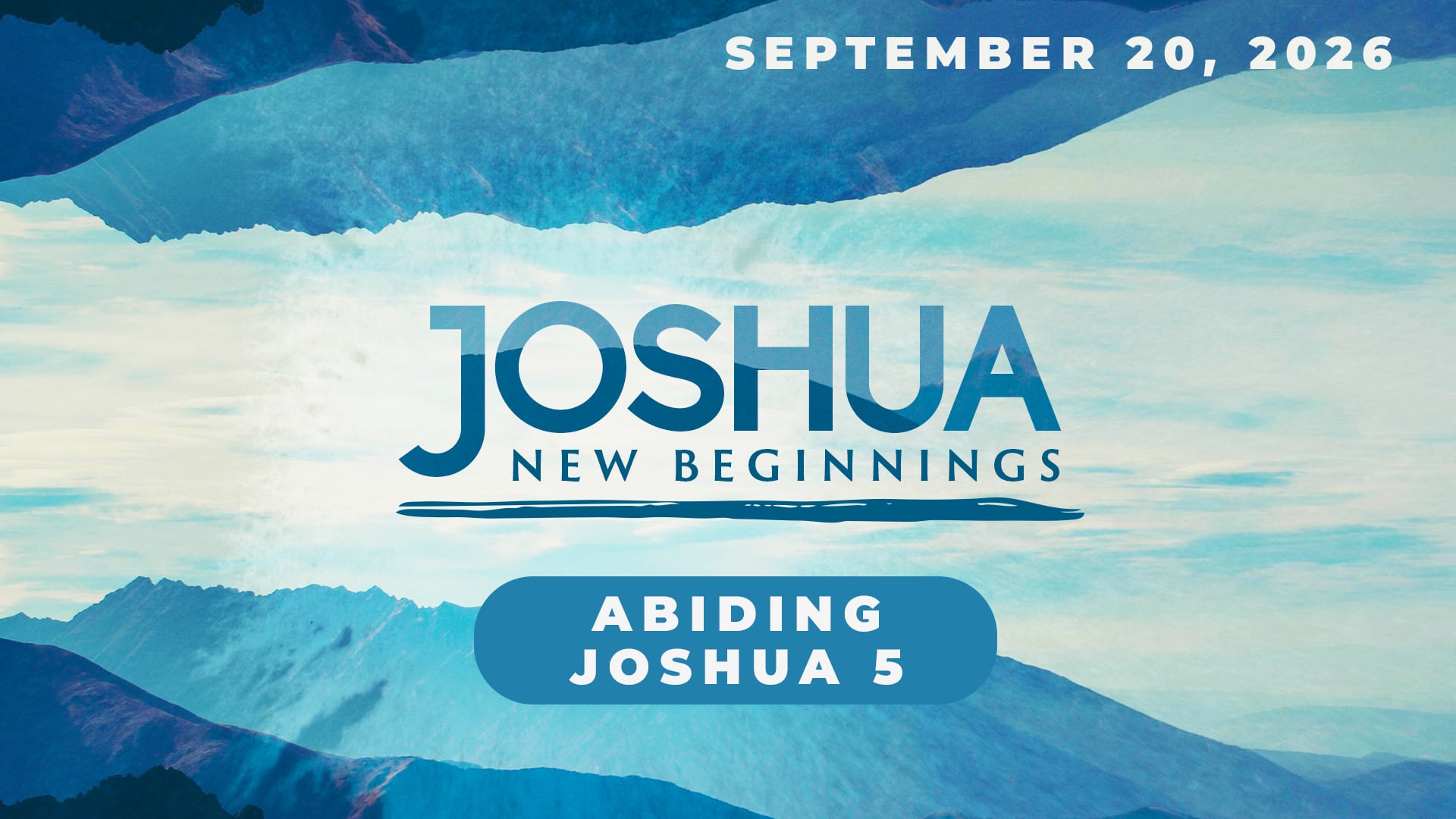 September 20, 2026 - Joshua - New Beginnings: Abiding - Joshua 5