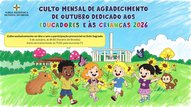 Capa do vídeo do “Cerimônia do Culto Mensal de Agradecimento dedicado aos Educadores e às Crianças - Outubro / 2026”.