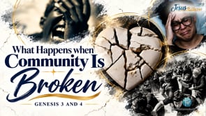 “What Happens When Community Is Broken?” | Jesus at the Center of Our Community Episode 2