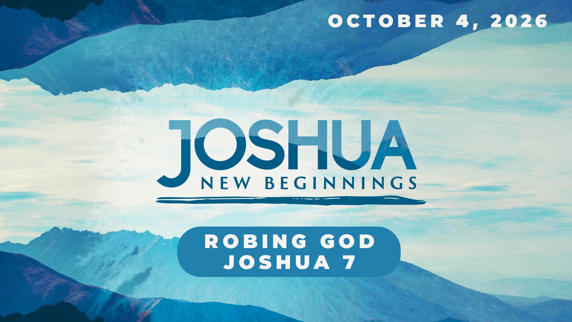 October 4, 2026 - Joshua - New Beginnings: Robbing God - Joshua 7