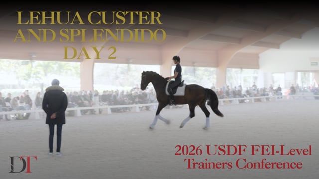2026 USDF FEI-Level Trainers Conference | Lehua Custer and Splendido Day 2