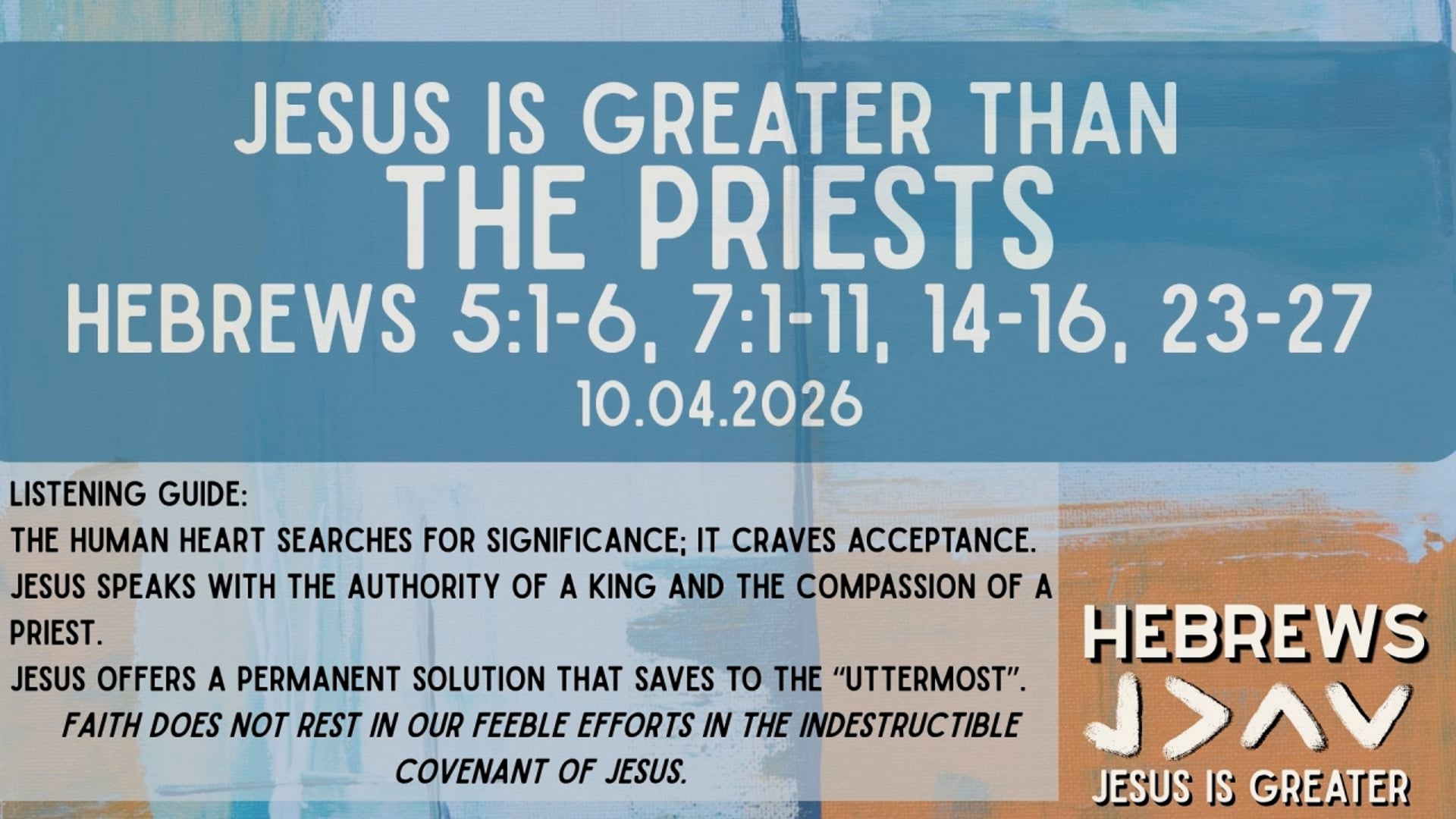 "Jesus is Greater than the Priests"  Hebrews 5, 7  10.04.2026
