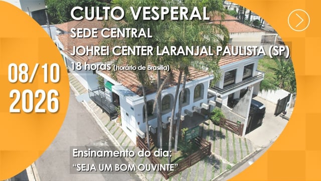 Capa do vídeo do “Culto Vesperal | Johrei Center Laranjal Paulista (SP) - 08/10/2026”.