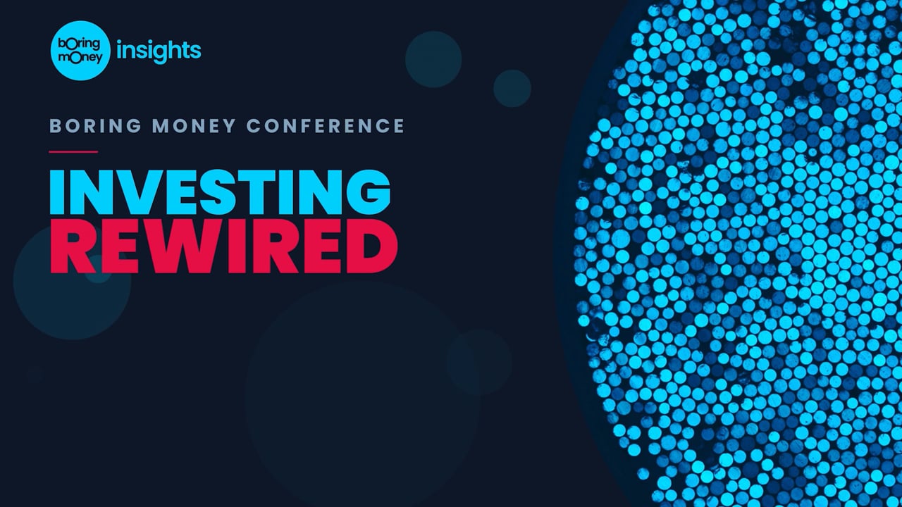 Boring Money Conference: Investing Rewired - Highlights