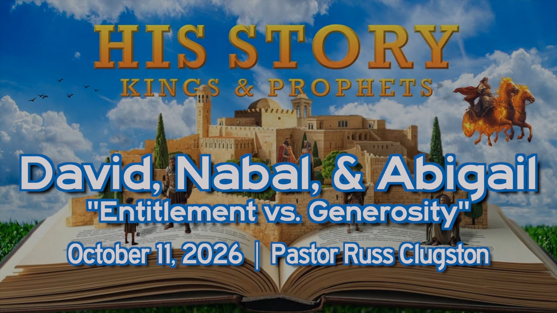 October 11, 2026 | Pastor Russ Clugston | His Story: Kings & Prophets | "David, Nabal, & Abigail"