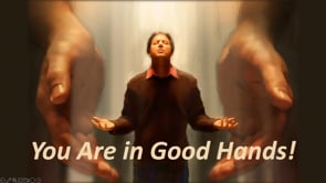 You Are in Good Hands!