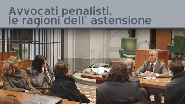 Avvocati penalisti, le ragioni dell' astensione - 25/11/2011