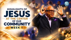 Highlights of Jesus At The Center of Our Community Week 1