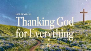 Thanking God for Everything