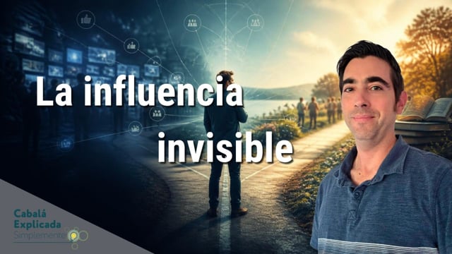 La influencia invisible: Decisiones reales- Cabalá Explicada Simplemente Con Javier Elizondo – 11 de Octubre 2026