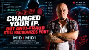10. Changed Your IP, but Anti-Fraud Systems Still Recognize You? M1D and M1D1 Network Fingerprints