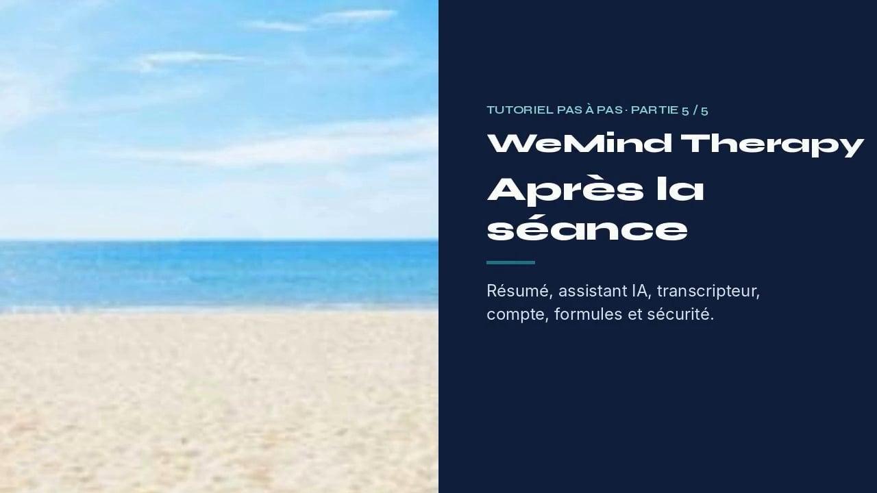 Tutoriel WeMind Therapy (5/5) : Après la séance
