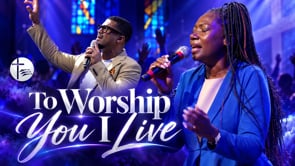 “To Worship You I Live” (Official LIVE Video)