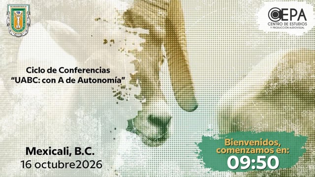 Ciclo de conferencias "UABC: Con A de Autonomía" - Conferencia Magistral "Libertad académica, financiamiento público y los retos de la Inteligencia Artificial" por el Dr. Leonardo Lomelí Vanegas, Rector de la UNAM