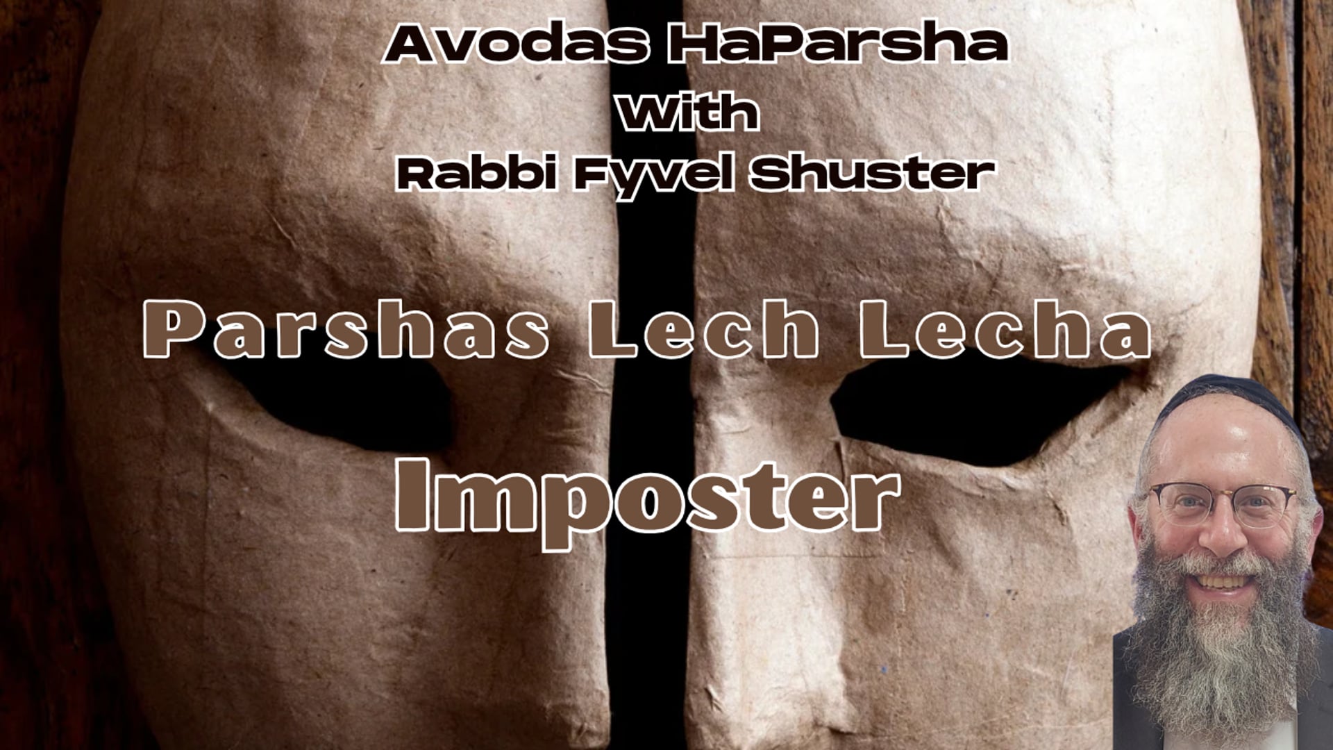 Imposter -Avodas HaParsha Parshas Lech Lecha