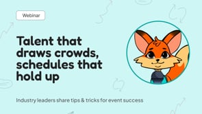 Webinar Replay ▶️  Talent that draws crowds, schedules that hold up