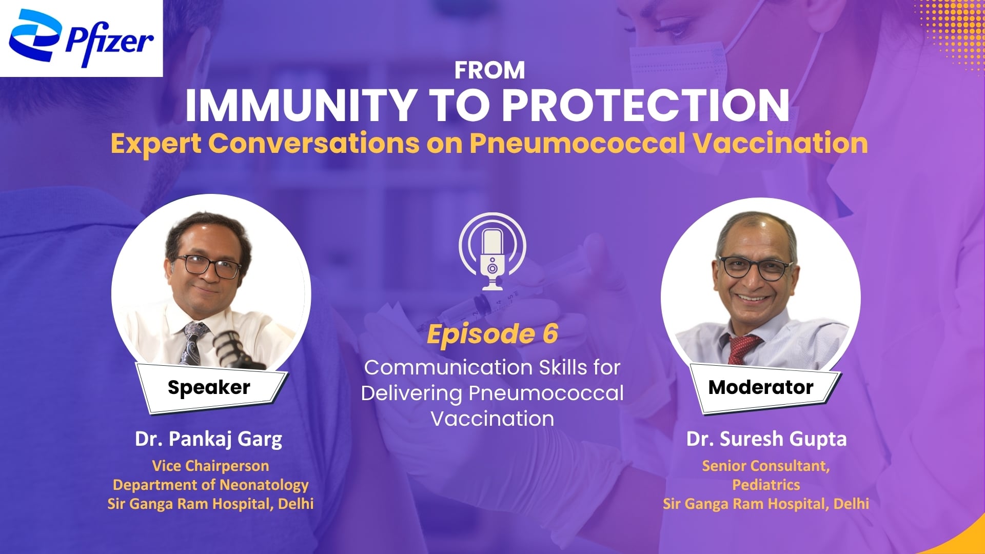 From Immunity to Protection: Expert Conversations on Pneumococcal Vaccination Episode 6 — Communication Skills for Delivering Pneumococcal Vaccination