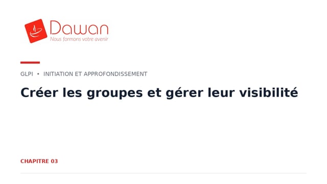 créer les groupes et gérer leur visibilité