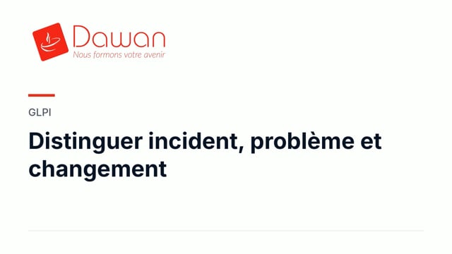 distinguer incident, problème et changement