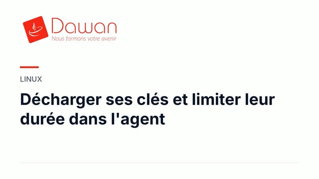 décharger ses clés et limiter leur durée dans l'agent