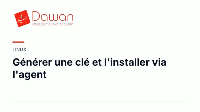 générer une clé et l'installer via l'agent