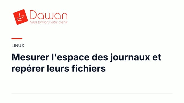 mesurer l'espace des journaux et repérer leurs fichiers