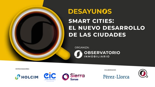Desayuno Editorial - Smart cities, el nuevo desarrollo de las ciudades