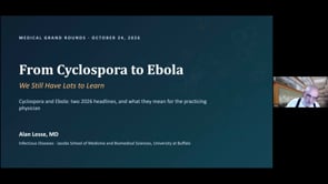 From Cyclospora to Ebola - We Still Have Lots to Learn