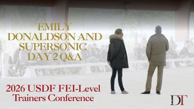 2026 USDF FEI-Level Trainers Conference | Emily Donaldson and Supersonic Day 2 Q&A