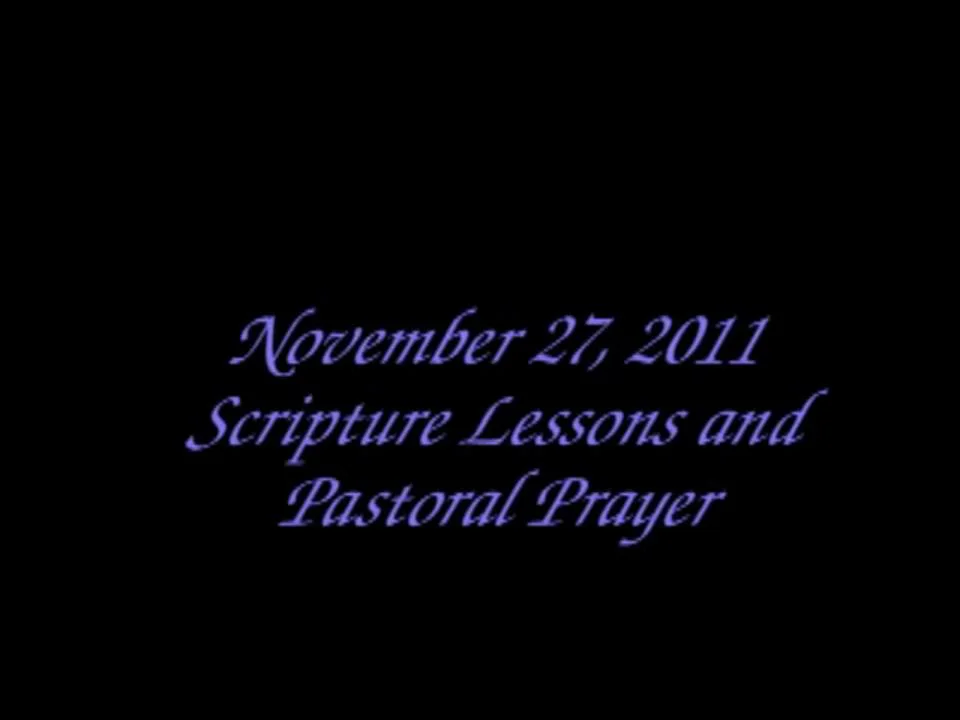 November 27, 2011 Scripture Lessons on Vimeo