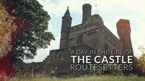 A Day in the Life of The Castle Route Setters