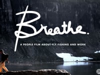 Breathe. Presented by Imago Fly Fishing